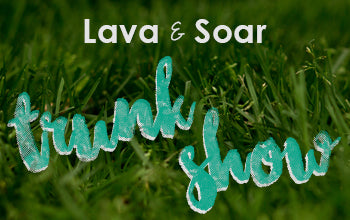 Lava & Soar Trunk Show Locations